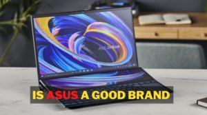 Is Asus A Good Brand
