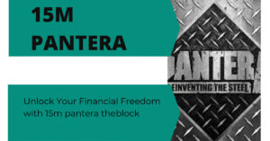 Unlock Your Financial Freedom with 15m pantera theblock